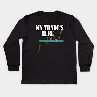 My Trade's Here Kids Long Sleeve T-Shirt